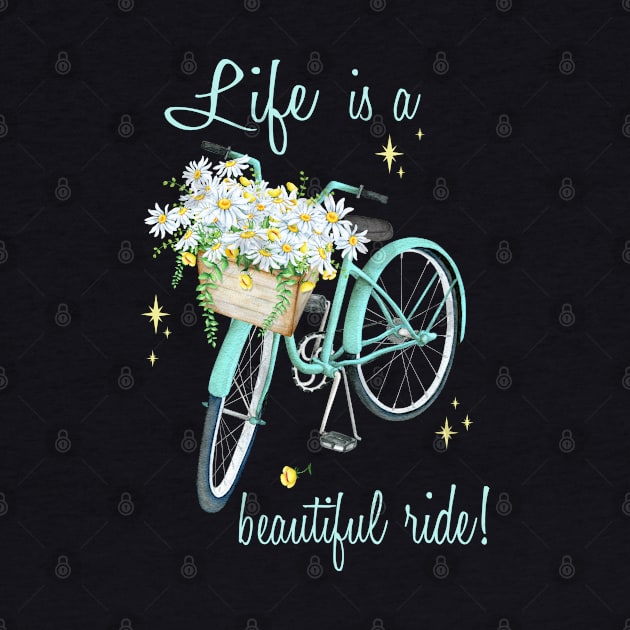 Life is a beautiful Ride by Lucia